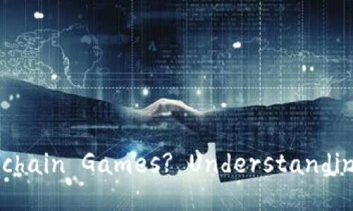 Do We Really Need Blockchain Games? Understanding the Future of Gaming